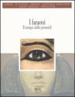 I faraoni. Il tempo delle piramidi