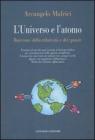 L' universo e l'atomo. Racconto della relativit� e dei quanti