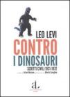 Contro i dinosauri. Scritti civili 1931-1972