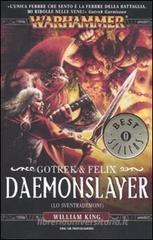 Daemonslayer (Lo sventrademoni). Gotrek & Felix. Warhammer vol.3 Daemonslayer (Lo sventrademoni). Gotrek & Felix. Warhammer vol.3