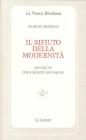Il rifiuto della modernit�. Saggio su Jean-Jaques Rousseau