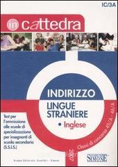 Indirizzo lingue straniere. Inglese. Test per l'ammissione alle scuole di specializzazione per insegnanti di scuola secondaria Indirizzo lingue straniere. Inglese. Test per l'ammissione alle scuole di specializzazione per insegnanti di scuola secondaria