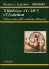 Politica e religione. Il Kat�chon (2TS 2,6-7) e l'Anticristo. Teologia e politica di fronte al mistero dell'anomia