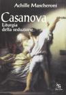 Casanova. Liturgia della seduzione