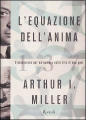 L' equazione dell'anima. L'ossessione per un numero nella vita di due geni