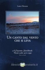 Un canto dal vento che si leva. Ediz. italiana e inglese Un canto dal vento che si leva. Ediz. italiana e inglese