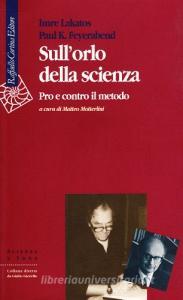 Sull'orlo della scienza. Pro e contro il metodo