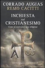 Inchiesta sul cristianesimo. Come si costruisce una religione Inchiesta sul cristianesimo. Come si costruisce una religione
