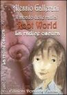 Root world-Il mondo delle radici. La radice oscura