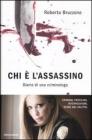 Chi � l'assassino. Diario di una criminologa