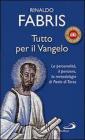 Tutto per il Vangelo. La personalit�, il pensiero, la metodologia di Paolo di Tarso