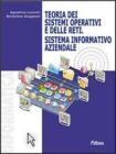 Teoria dei sistemi operativi delle reti. Sistema informativo aziendale. Con espansione online. Per le Scuole superiori