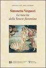 Simonetta Vespucci. La nascita della Venere fiorentina. Con DVD