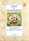 Navi e marinerie. Dal Medioevo ai viaggi di scoperta