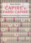 Capire e farsi capire. Imparare ad ascoltare per comunicare