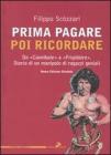Prima pagare poi ricordare. Da �Cannibale� a �Frigidaire�. Storia di un manipolo di ragazzi geniali