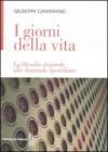I giorni della vita. La filosofia risponde alle domande quotidiane