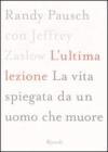 L' ultima lezione. La vita spiegata da un uomo che muore
