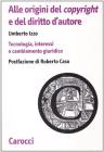 Alle origini del copyright e del diritto d'autore. Tecnologia, interessi e cambiamento giuridico