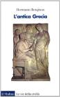 L' antica Grecia. Dalle origini all'ellenismo