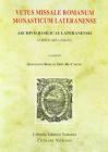 Vetus missale romanum monasticum lateranense. Archivii Basilicae Lateranensis