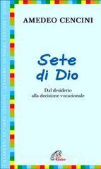 Sete di Dio. Dal desiderio alla decisione vocazionale Sete di Dio. Dal desiderio alla decisione vocazionale