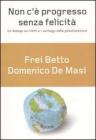 Non c'� progresso senza felicit�