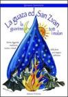 La guasa ed san Zvan la guar�ss tott i malan. Storia, leggende, tadizioni, ricette e rimedi della festa pi� magica dell'anno