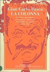 La Colonna. La rubrica giornalistica pi� caustica e umoristica di un'Italia che cambia (1958-1963)