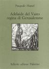 Adelaide Del Vasto regina di Gerusalemme