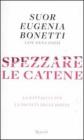 Spezzare le catene. La battaglia per la dignit� delle donne
