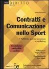 Contratti e comunicazione nello sport. Pubblicit�, sponsorizzazione e marketing