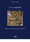 De re militari. Pratica e teoria nella guerra medievale