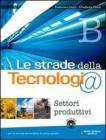 Le strade della tecnologia. Vol. A-B-C. Con espansione online. Per la Scuola media. Con CD-ROM