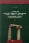 L' arbitrato quale soluzione di risoluzione stragiudiziale delle liti. La disciplina dell'arbitro bancario finanziario