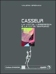 Casseur. La lotta, l'ebbrezza, la citt� giardino