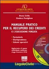Manuale pratico per il recupero dei crediti e l'esecuzione forzata. Formulario, giurisprudenza, schemi operativi. Con CD-ROM