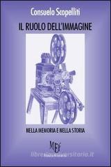 Il ruolo dell'immagine nella memoria e nella storia. Una analisi del complesso rapporto tra storia e immagini cinematografiche Il ruolo dell'immagine nella memoria e nella storia. Una analisi del complesso rapporto tra storia e immagini cinematografiche
