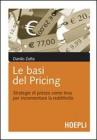 Le basi del pricing. Strategie di prezzo come leva per incrementare la redditivit�