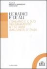 Le radici e le ali. L'italiano e il suo insegnamento a 150 anni dall'unit� d'Italia