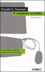 Il computer invisibile. La tecnologia migliore è quella che non si vede Il computer invisibile. La tecnologia migliore è quella che non si vede