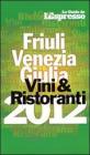 Vini & ristoranti del Friuli Venezia Giulia 2012
