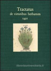 Tractatus de virtutibus herbarum. Ediz. in facsimile