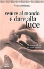 Venire al mondo e dare alla luce. Percorsi di vita attraverso la nascita
