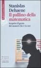 Il pallino della matematica. Scoprire il genio dei numeri che � in noi