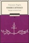 Essere cattolici. Dialoghi con Saverio Gaeta