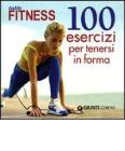 Tutto fitness. 100 esercizi per tenersi in forma