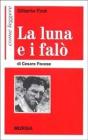 Come leggere �La luna e i fal� di Cesare Pavese