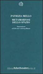 Metamorfosi dello spazio. Annotazioni sul divenire metropolitano Metamorfosi dello spazio. Annotazioni sul divenire metropolitano
