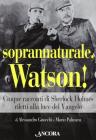 Soprannaturale, Watson! Cinque racconti di Sherlock Holmes riletti alla luce del Vangelo
